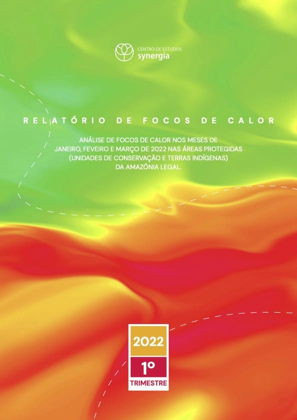 Relatório de Focos de Calor em áreas protegidas da Amazônia Legal – 1º trim. 2022