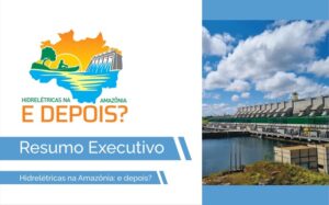 Hidrelétricas na Amazônia - E Depois Média